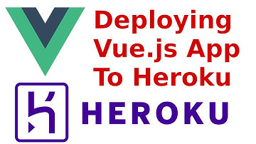 How to deploy Vue.js App to Heroku from Scratch for Beginners | Deploy Local Vuejs App to Heroku