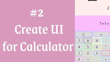 [C# WPF] - #2 - Create UI for Calculator with LazyCodet