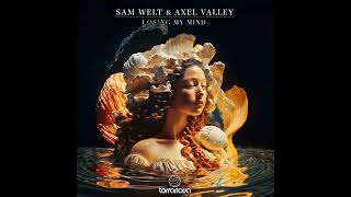 Sam Welt, Axel Valley - Losing My Mind feat  Zaira (Atom IE Remix)
