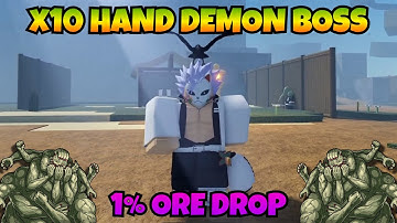 Farming 10 Hand Demon Boss For 1% Ore Drop!