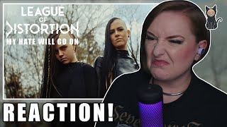 LEAGUE OF DISTORTION - My Hate Will Go On REACTION | HATE IS NEVER THE ANSWER!