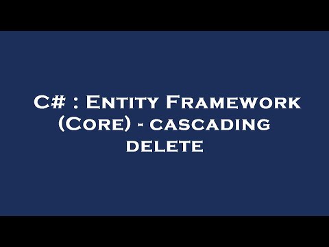 C# : Entity Framework (Core) - cascading delete