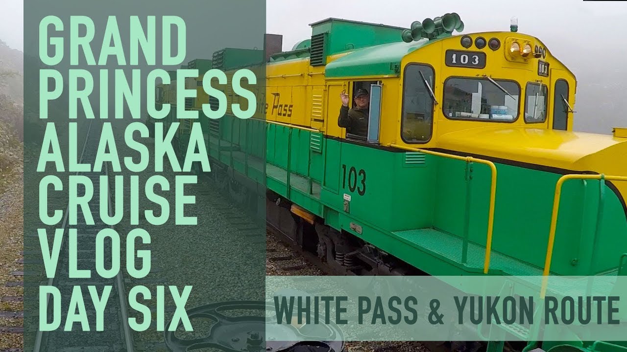 Alaska Cruise Vlog - Day 6 Skagway White Pass & Yukon Railway