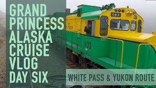 Alaska Cruise Vlog  Day 6 Skagway White Pass & Yukon Railway