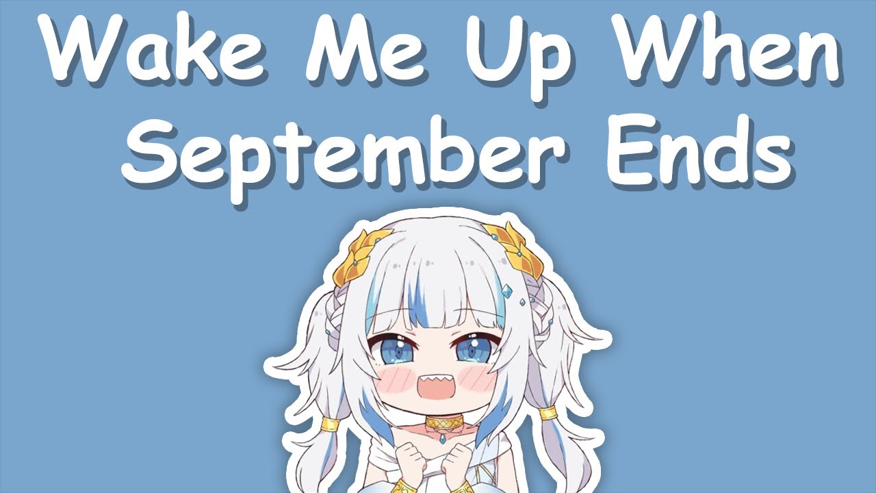 【Hololive Song / Gawr Gura Sing 唱歌】Green Day - Wake Me Up When September Ends (with Lyrics)