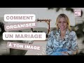 Organiser un mariage qui te ressemble  questce que a veut dire comment faire 