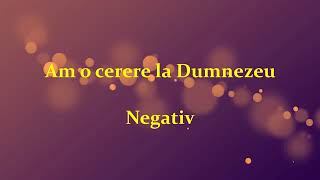 Am o cerere la Dumnezeu. Negativ