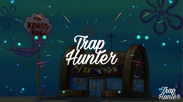 Spongebob - Krusty Krab (2019 Trap Remix)