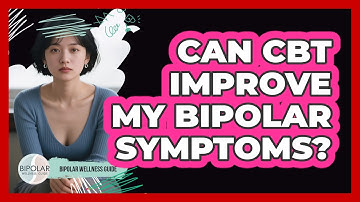 Can CBT Improve My Bipolar Symptoms? - Bipolar Wellness Guide