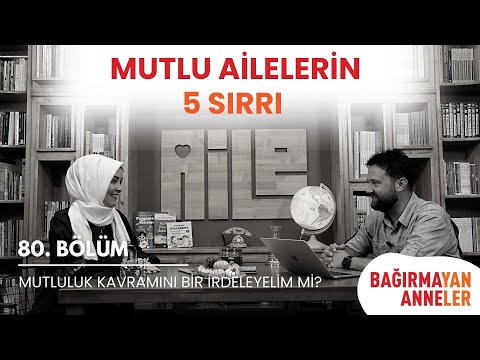 Mutlu Ailelerin 5 Sırrı #haticekübratongar