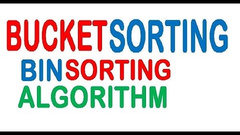 Bucket Sort Algorithm Bin Sorting Algorithm Bucket Sort