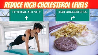 7 Ways To Lower Your High Cholesterol Levels