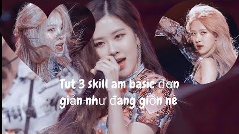 [Am] || Tut 3 skill am basic đơn giản như đang giỡn nè || #13