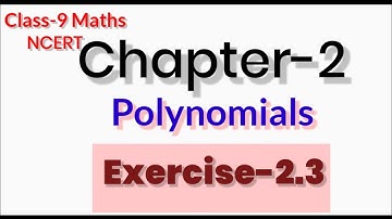 Class-9 Maths/Chapter-2/Polynomials/Exercise-2.3/NCERT