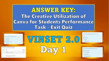 VINSET DAY 1 ANSWER KEYS - The Creative Utilization of Canva for Students Performance Task
