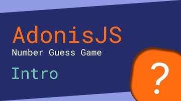 Number Guessing Game - Intro - 1/4 (AdonisJS)