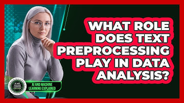 What Role Does Text Preprocessing Play In Data Analysis?