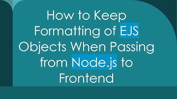 How to Keep Formatting of EJS Objects When Passing from Node.js to Frontend