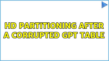 HD Partitioning after a corrupted GPT table