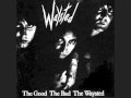 Waysted - Dead On Your Legs - The Good the Bad the Waysted (1985)