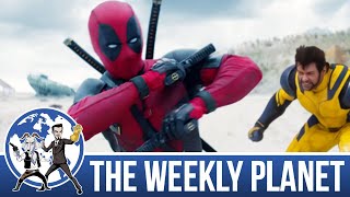 Superbowl 2024 Trailers! Deadpool & Wolverine! - The Weekly Planet Podcast