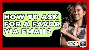 How To Ask For A Favor Via Email? - TheEmailToolbox.com
