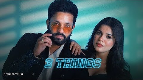 3 Things | Dilpreet Dhillon feat. Shipra Goyal | Geet Goraya | Kaptaan | New Punjabi Song 2024