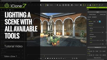 iClone 7 Tutorial - Lighting a Scene with All Available Tools