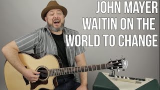 How to Play "Waiting on the World to Change" on Guitar - John Mayer Lesson chords