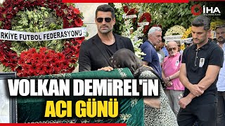 Volkan Demirel'in Babası Son Yolculuğuna Uğurlandı