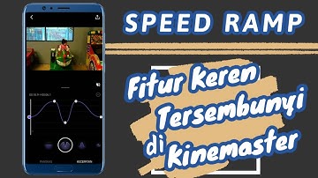 Speed Ramp - Fitur Keren Tersembunyi Kinemaster