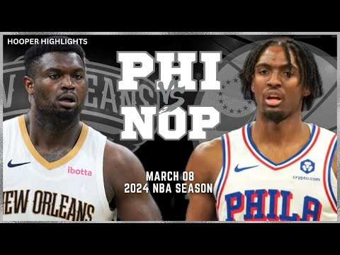 New Orleans Pelicans vs Philadelphia 76ers Full Game Highlights | Mar 8 | 2024 NBA Season
