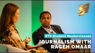 RTS Student Masterclasses 2019 | Journalism with Rageh Omaar