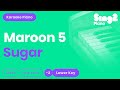 Sugar (Lower key - Piano Karaoke demo) Maroon 5