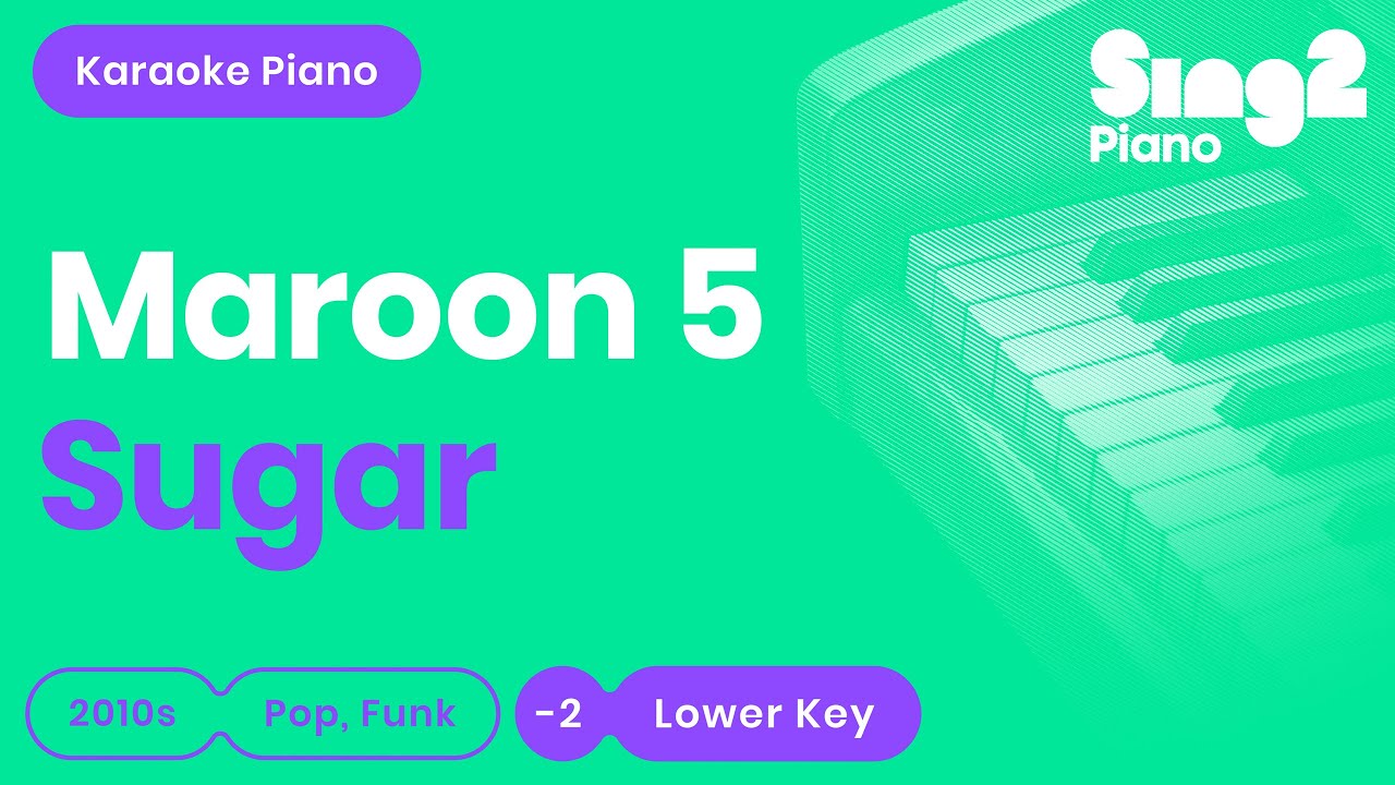 Sugar (Lower key - Piano Karaoke demo) Maroon 5