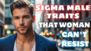 10 SEDUCTIVE Qualities Women Adore in Men (Sigma Male Power)