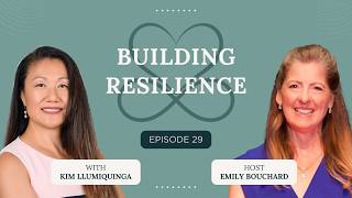 The Truth About Building Resilience with Kim Llumiquinga