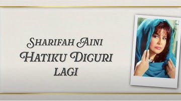 Datuk Sharifah Aini - Hatiku Dicuri Lagi (Official Lyric Video)