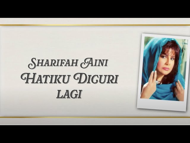 Datuk Sharifah Aini - Hatiku Dicuri Lagi (Official Lyric Video) class=