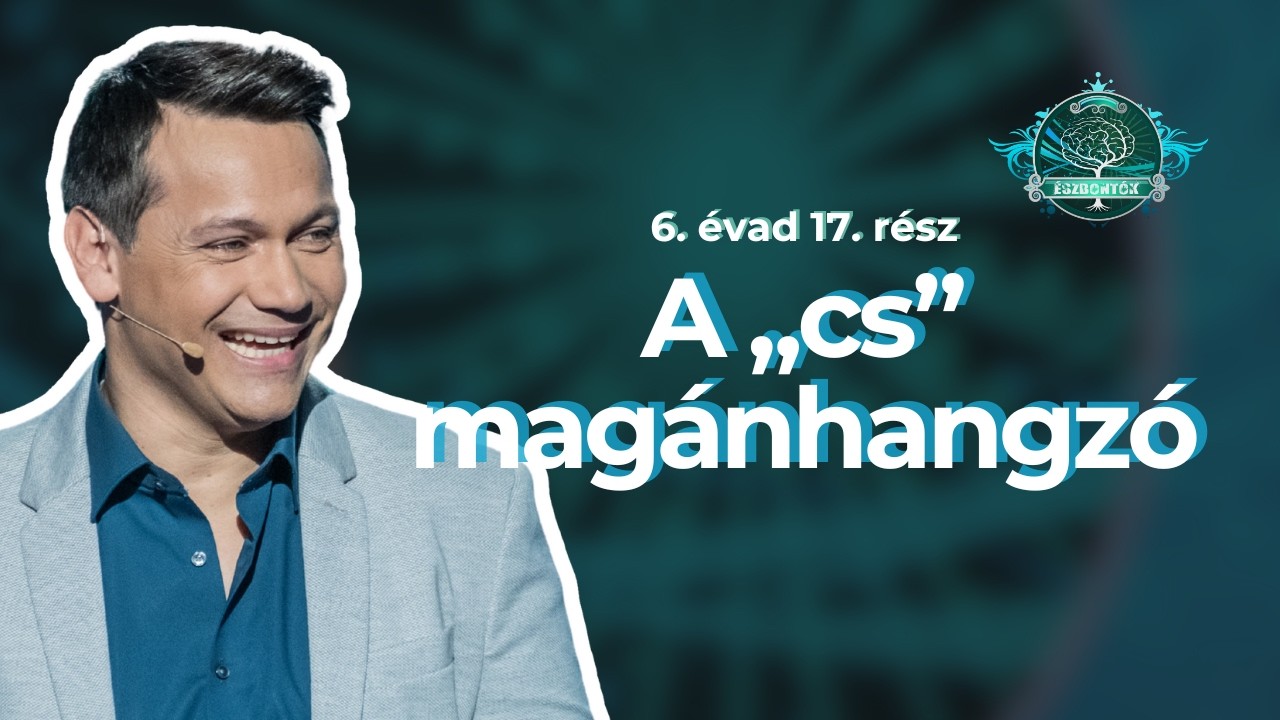 A „cs” magánhangzó ⎮ Észbontók 6. évad 17. rész