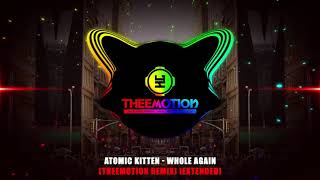 #TBT2019 Atomic Kitten - Whole Again (Theemotion Remix) [Extended]