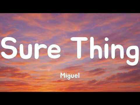 Sure Thing - Miguel (Lyrics)