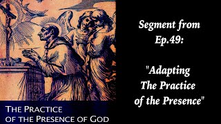 The Practice of the Presence of God | Segment from Ep.49