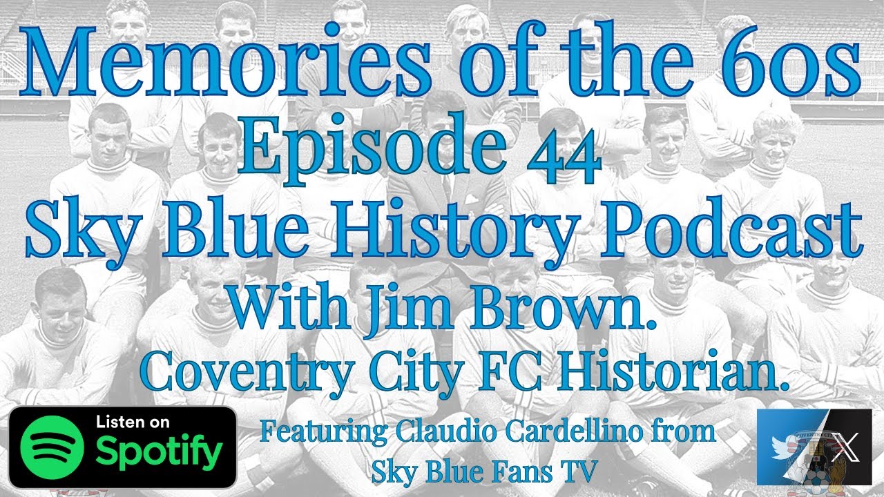 Memories of the 60s | Sky Blue History Podcast - Coventry City FC