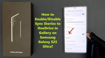 How to Enable/Disable Sync Stories to OneDrive in Gallery on Samsung Galaxy S25 Ultra?