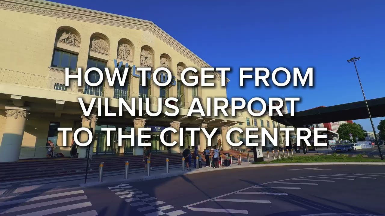 How to get from Vilnius airport to the city of Vilnius? Ultimate Guide HERE!