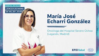 BREAST CANCER IN YOUNG WOMEN | María José Echarri González, oncologist Details