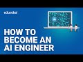 How to become an AI Engineer |  Artificial Intelligence Roadmap | AI Career Path | Edureka