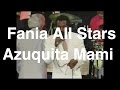 Fania All Stars "Azuquita Mami" - Live In Puerto Rico (1994)