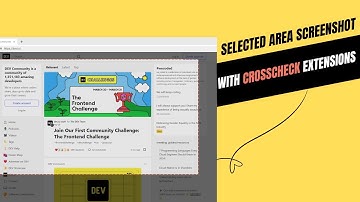 How To Take A Screenshot Of Selected Area With Crosscheck Extension